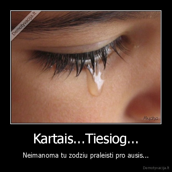 Kartais...Tiesiog...