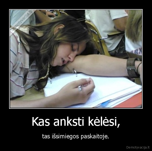 Kas anksti kėlėsi,