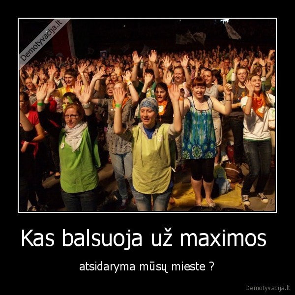 Kas balsuoja už maximos 