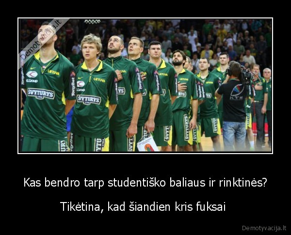 Kas bendro tarp studentiško baliaus ir rinktinės?