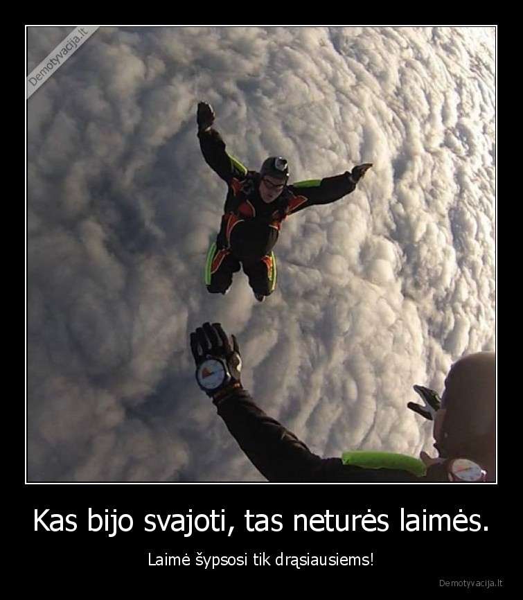 laime,drasa,svajoti,sypsosi