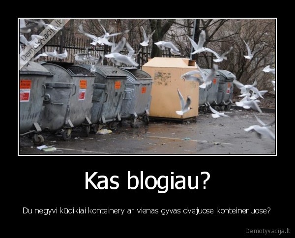 kas,blogiau