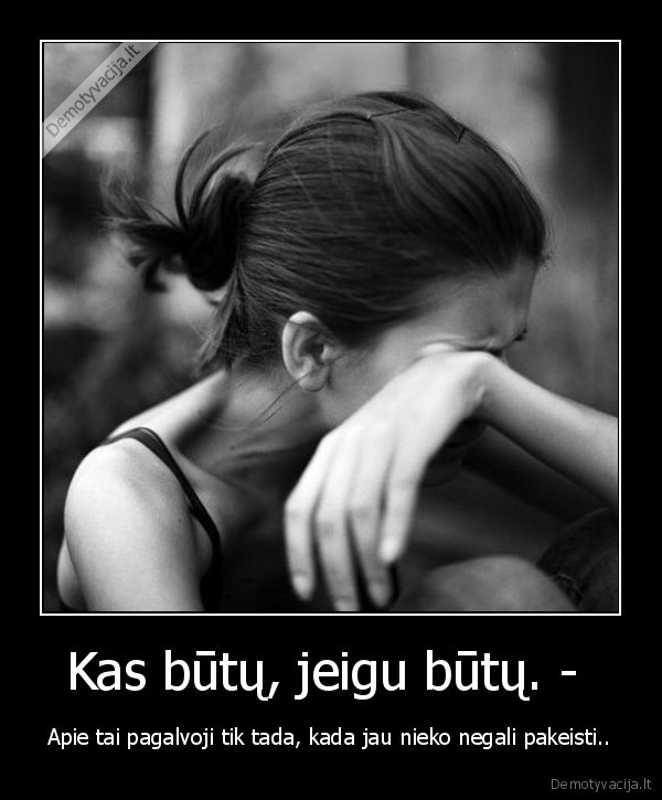 Kas būtų, jeigu būtų. - 