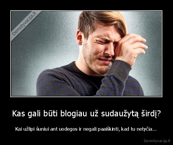 blogiausias, jausmas