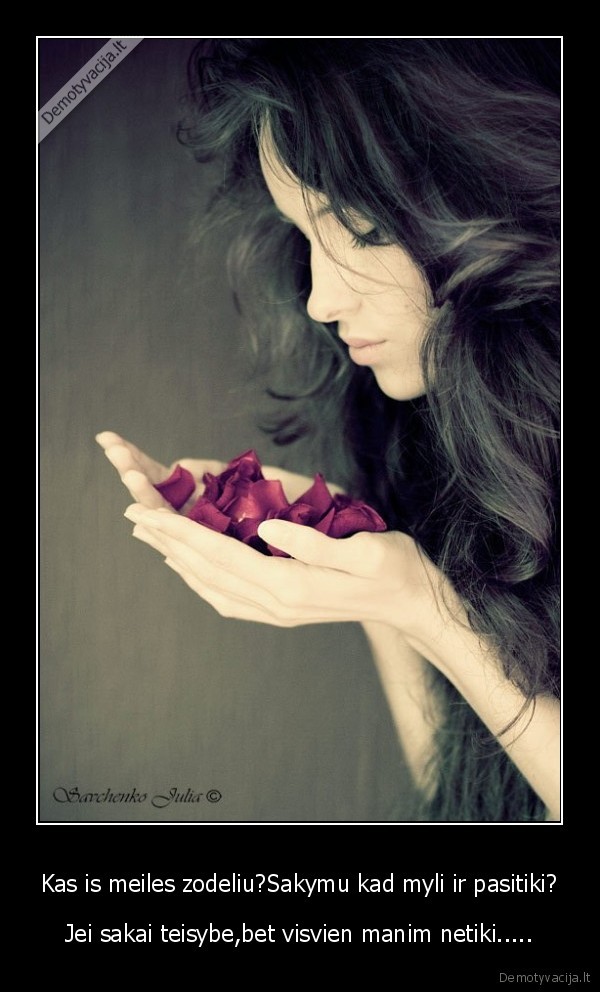 Kas is meiles zodeliu?Sakymu kad myli ir pasitiki?