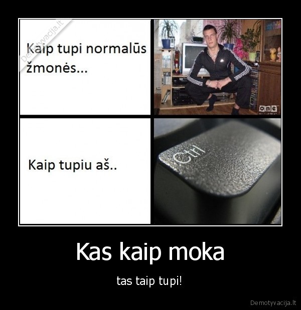 Kas kaip moka