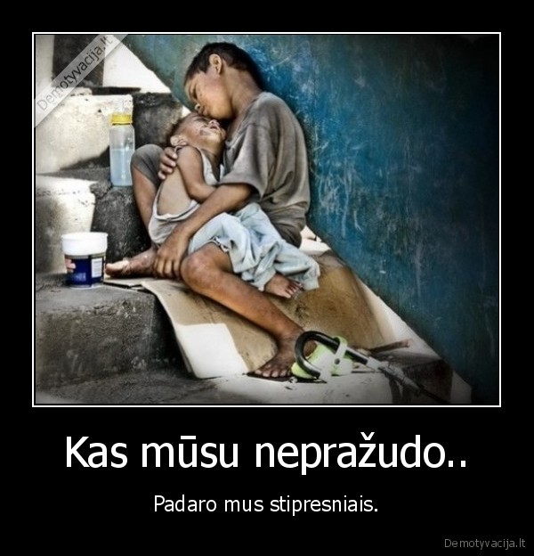 Kas mūsu nepražudo..