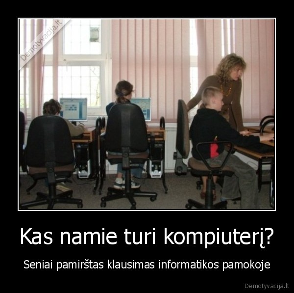 Kas namie turi kompiuterį?