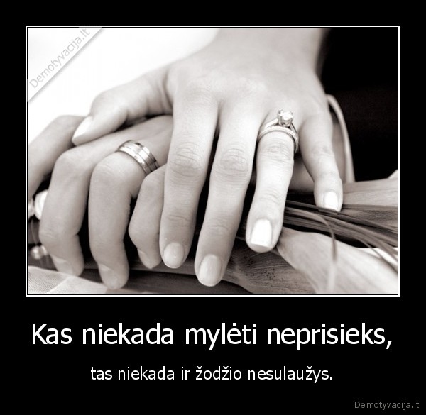 Kas niekada mylėti neprisieks,