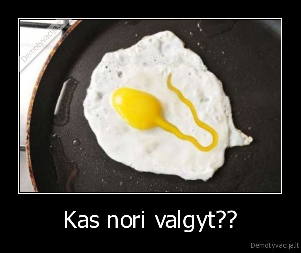 Kas nori valgyt??