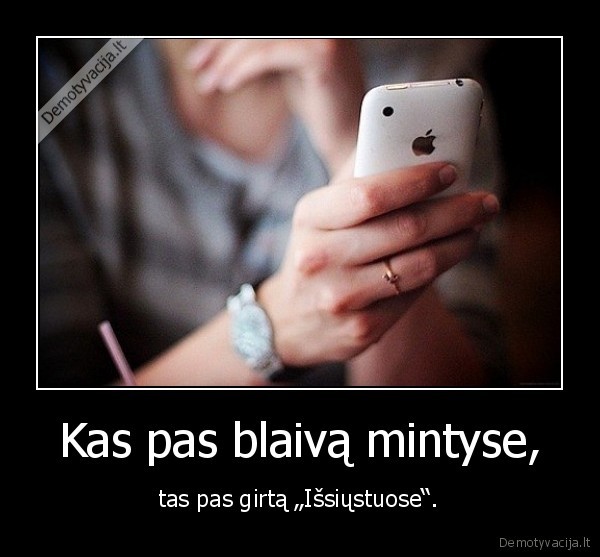 Kas pas blaivą mintyse,