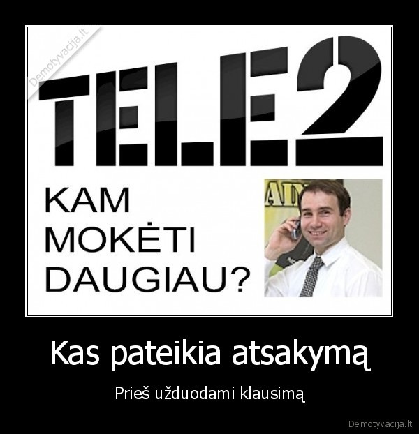 Kas pateikia atsakymą