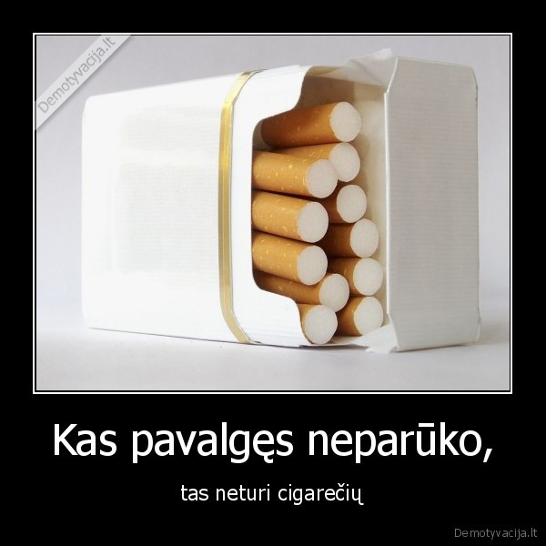 nerukai, kai, nera,cigaretes,maistas
