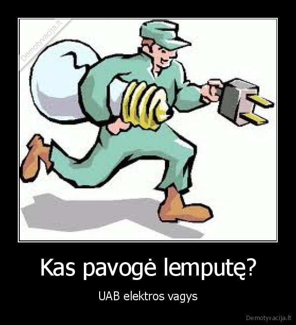 Kas pavogė lemputę?