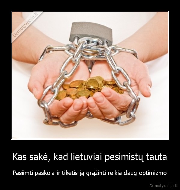 Kas sakė, kad lietuviai pesimistų tauta