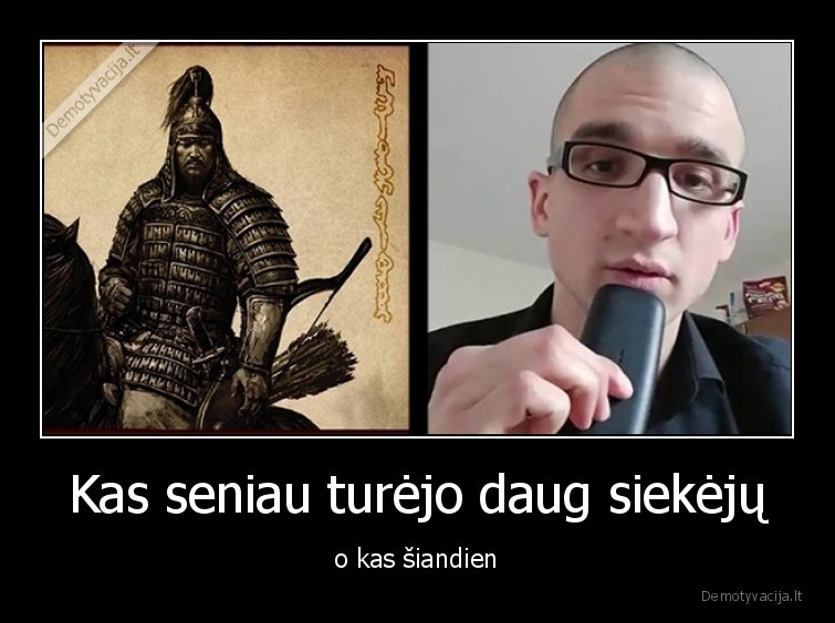 cingischanas,maybech,laurynas,siekejai