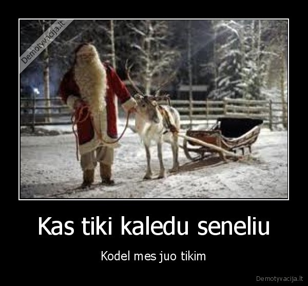 Kas tiki kaledu seneliu