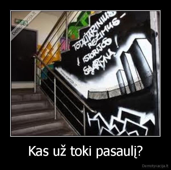 Kas už toki pasaulį?