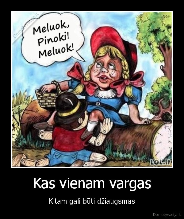 pinokio, nosis,pinokis, meluoja,raudonkepuraite
