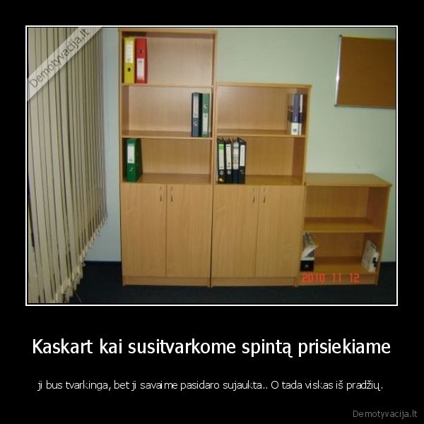 Kaskart kai susitvarkome spintą prisiekiame