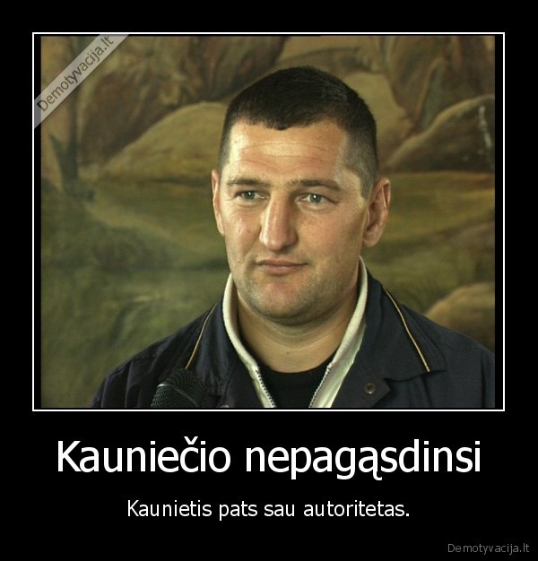 Kauniečio nepagąsdinsi