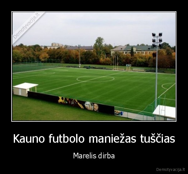 kaunas, futbolas, maniezas, marelis, as, kietas