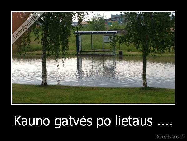 Kauno gatvės po lietaus ....