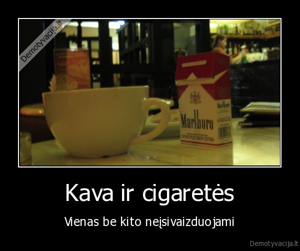 kava,cigaretes