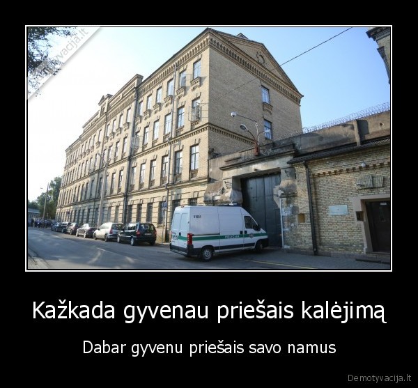 Kažkada gyvenau priešais kalėjimą