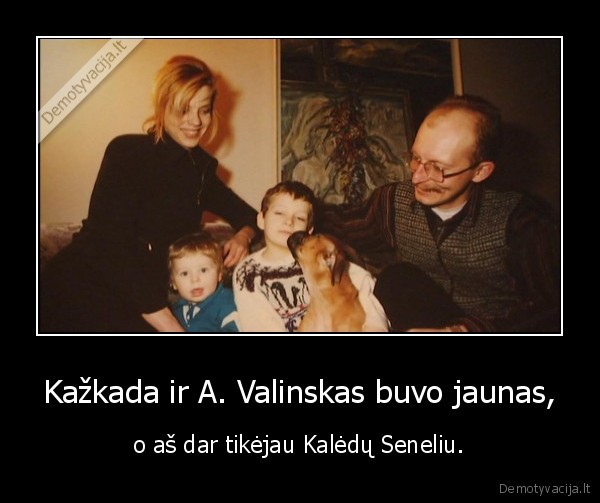 valinskas,nostalgija,jaunyste