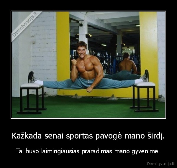 Kažkada senai sportas pavogė mano širdį.