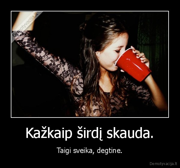 Kažkaip širdį skauda.