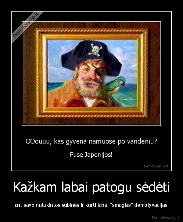 Kažkam labai patogu sėdėti