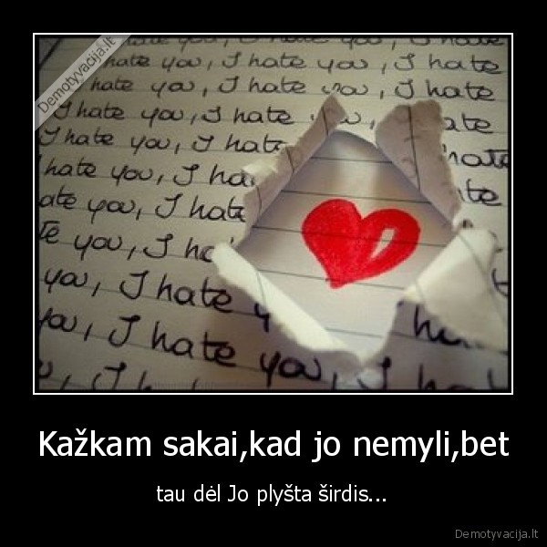 Kažkam sakai,kad jo nemyli,bet