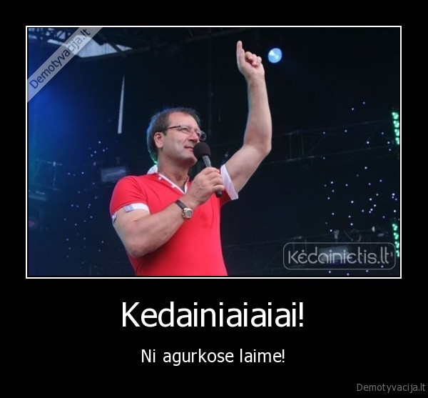 kedainiai,kedainietis,agurkai,uspaskich,uspaskichas,ledu, svente,prikolas