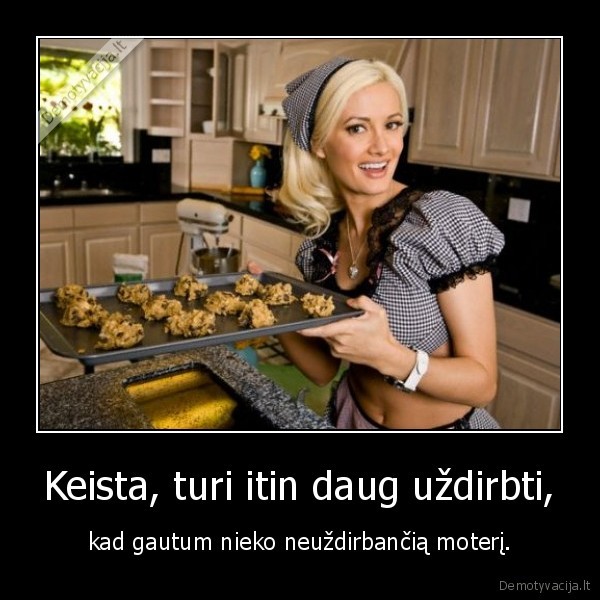 Keista, turi itin daug uždirbti,