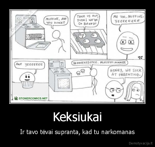 keksiukai,muffins,agggg,weed,zole