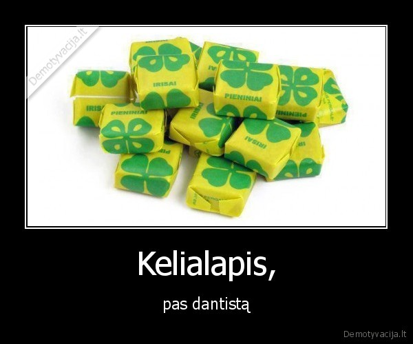 irisas,saldainiai,dantys,dantistas,skanumynai