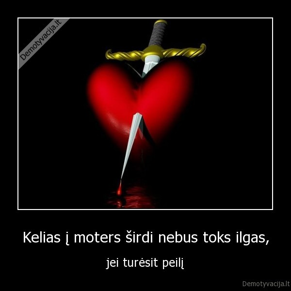 Kelias į moters širdi nebus toks ilgas,