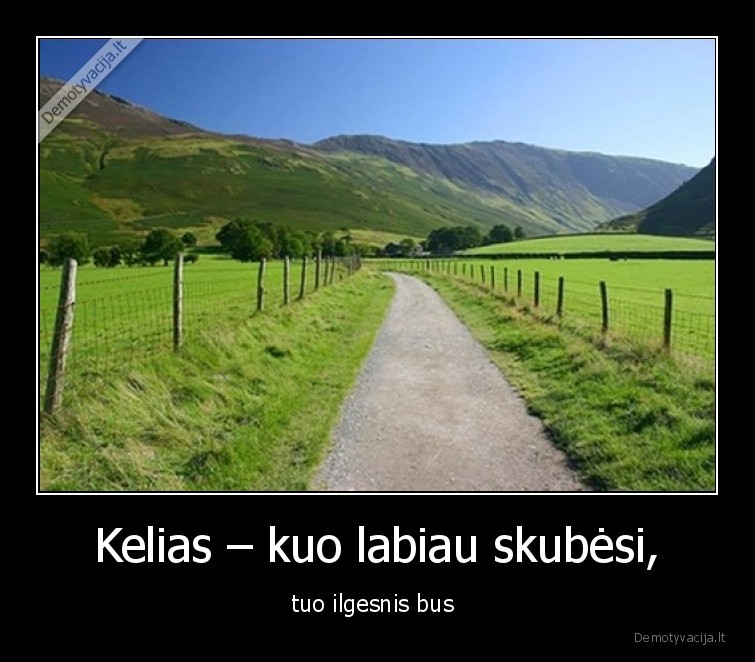 kelias,skubeti,nereikia