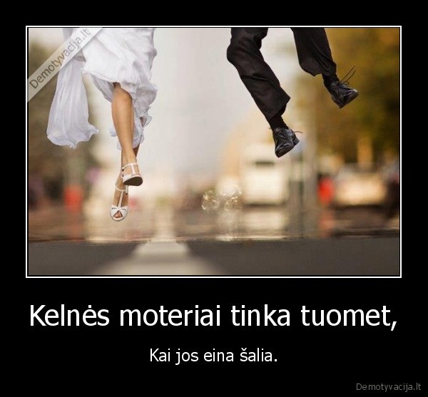 Kelnės moteriai tinka tuomet,