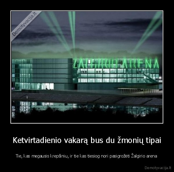 Ketvirtadienio vakarą bus du žmonių tipai