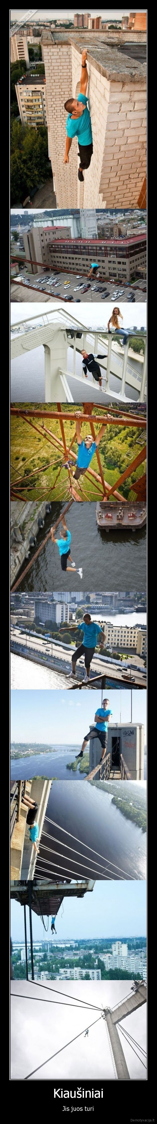 ekstremalus, nuotykiai,bebaimis,nutruktgalvis,idiotas