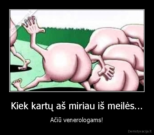 Kiek kartų aš miriau iš meilės...