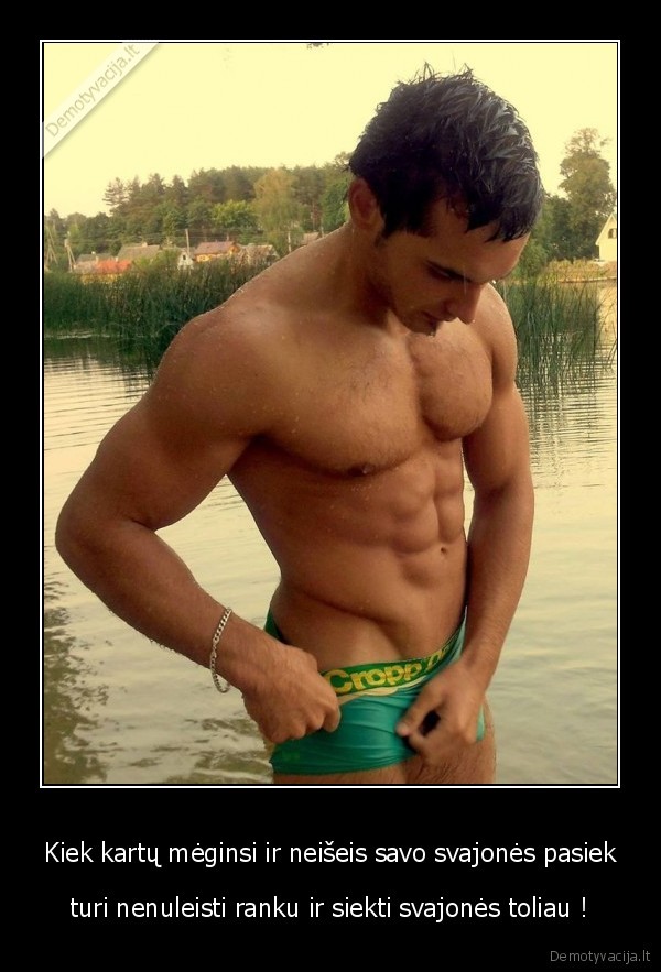 Kiek kartų mėginsi ir neišeis savo svajonės pasiek