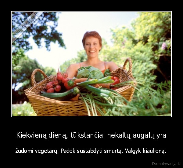 Kiekvieną dieną, tūkstančiai nekaltų augalų yra