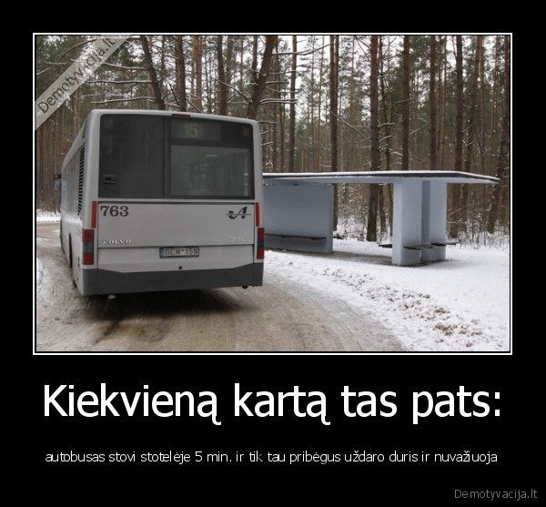 Kiekvieną kartą tas pats: