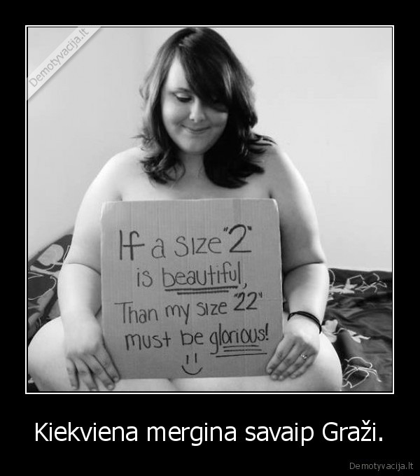 Kiekviena mergina savaip Graži.