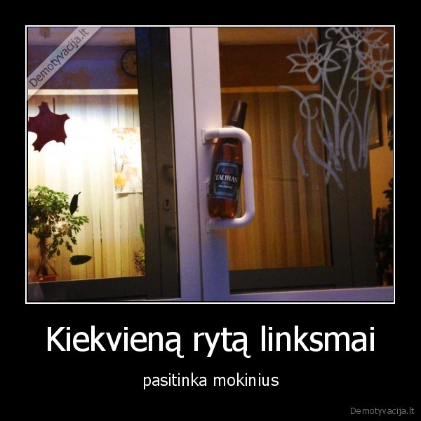 Kiekvieną rytą linksmai