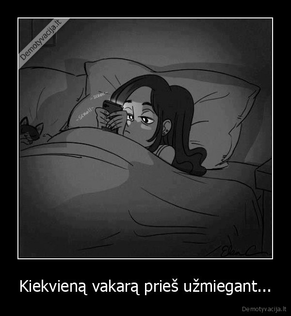 Kiekvieną vakarą prieš užmiegant...